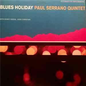 Paul Serrano Quintet - Blues Holiday FLAC