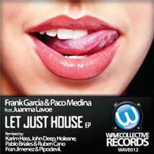 Frank Garcia & Paco Medina Featuring Juanma Lavoe - Let Just House EP FLAC