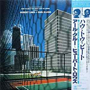 Hubert Laws And Earl Klugh - How To Beat The High Cost Of Living (Music From The Original Soundtrack) FLAC