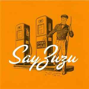 Say Zuzu - Every Mile FLAC
