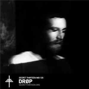 Drøp - Secret Thirteen Mix 120 FLAC