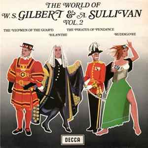 W. S. Gilbert & A. Sullivan - The World Of W.S. Gilbert & A. Sullivan - Vol. 2 FLAC
