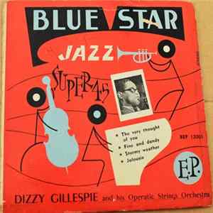 Dizzy Gillespie And His Operatic Strings Orchestra - Jazz Super 45 FLAC