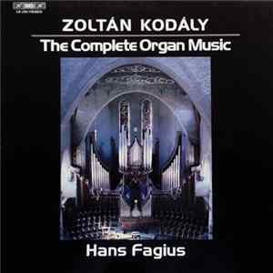 Zoltán Kodály, Hans Fagius - The Complete Organ Music FLAC