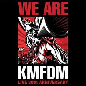 KMFDM - We Are KMFDM - Live 30th Anniversary FLAC