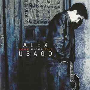 Alex Ubago - ¿Que Pides Tu? FLAC