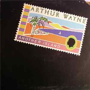Arthur Wayne - Another Island FLAC