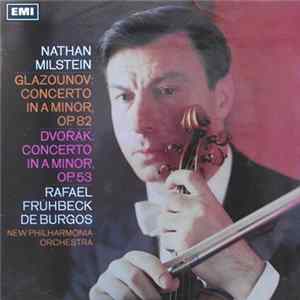 Glasunow / Dvorak - Nathan Milstein, Rafael Frühbeck De Burgos, New Philharmonia Orchestra - Glazounov Concerto In A-Minor Op. 82 / Dvorak Violin Concerto In A Minor Op. 53 FLAC