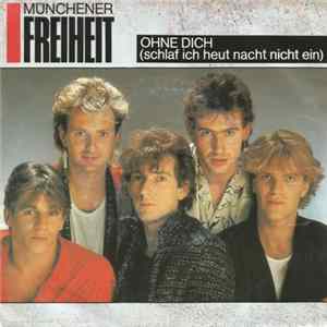 Münchener Freiheit - Ohne Dich (Schlaf Ich Heut Nacht Nicht Ein) FLAC