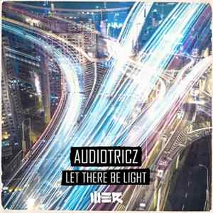 Audiotricz - Let There Be Light FLAC