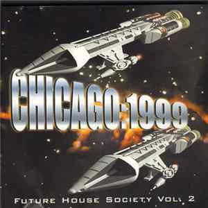 Various - Chicago : 1999 Future House Society Vol. 2 FLAC