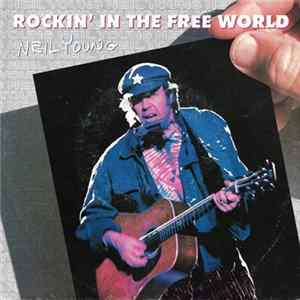 Neil Young - Rockin' In The Free World FLAC