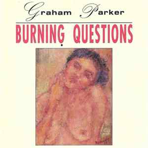 Graham Parker - Burning Questions FLAC