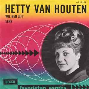 Hetty van Houten - Wie Ben Jij? / Eens FLAC