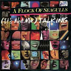 A Flock Of Seagulls - (It's Not Me) Talking FLAC