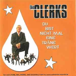 The Clerks - Du Bist Nicht Mal Eine Träne Wert FLAC
