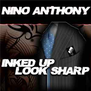 Nino Anthony - Inked Up Look Sharp FLAC
