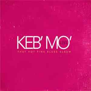 Keb Mo - Live - That Hot Pink Blues Album FLAC