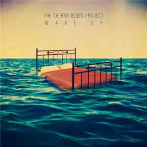The Cherry Blues Project - Wake Up... FLAC