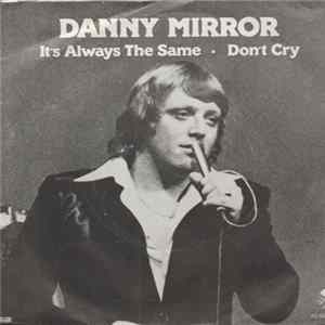 Danny Mirror - It's Always The Same FLAC