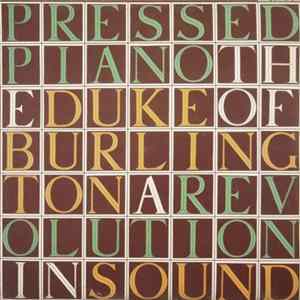 The Duke Of Burlington - The Pressed Piano: A Revolution In Sound FLAC