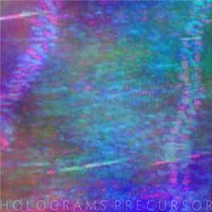 Holograms - Precursor FLAC