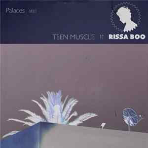 Teen Muscle feat. Rissa Boo - Palaces MkII FLAC