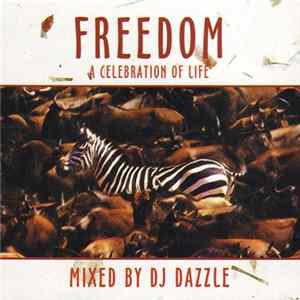 DJ Dazzle - Freedom: A Celebration Of Life FLAC