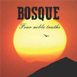 Bosque - Four Noble Truths FLAC