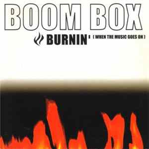 Boom Box - Burnin' (When The Music Goes On) FLAC