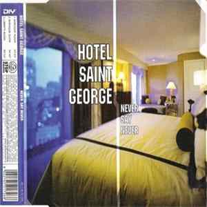 Hotel Saint George - Never Say Never FLAC