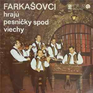 Farkašovci - Farkašovci Hrajú Pesničky Spod Viechy FLAC