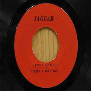 Toots & The Maytals - I Can't Believe FLAC