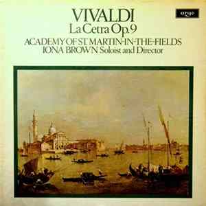 Vivaldi, The Academy Of St. Martin-in-the-Fields, Iona Brown - La Cetra, Op. 9 FLAC