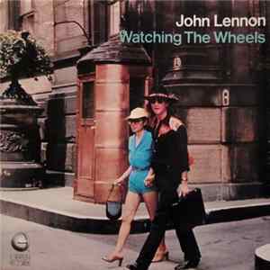 John Lennon - Watching The Wheels FLAC