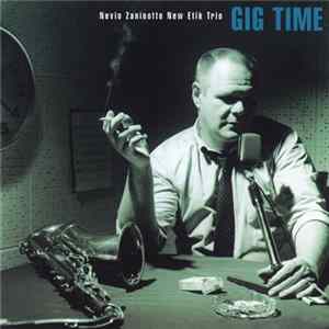 Nevio Zaninotto New Etik Trio - Gig Time FLAC