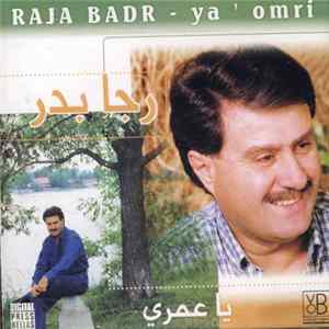 رجا بدر = Raja Badr - يا عمري = Ya 'Omri FLAC