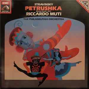 Stravinsky - Riccardo Muti, The Philadelphia Orchestra - Petrushka (Revised Version, 1947) FLAC