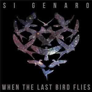 Si Genaro - When The Last Bird Flies FLAC