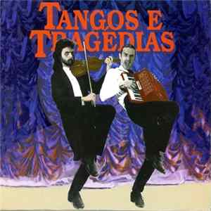 Nico Nicolaiewsky & Hique Gomez - Tangos & Tragédias FLAC