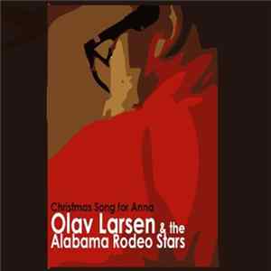 Olav Larsen & The Alabama Rodeo Stars - Christmas Song For Anna FLAC