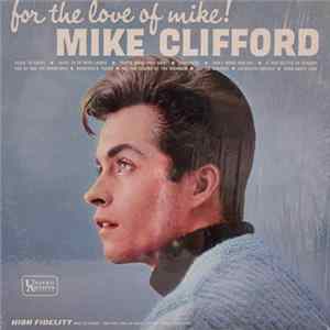 Mike Clifford - For The Love Of Mike FLAC