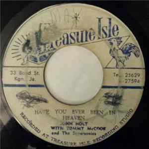 John Holt With Tommy McCook & The Supersonics - Have You Ever Been In Heaven / What You Gonna Do FLAC