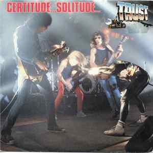 Trust - Certitude...Solitude... FLAC