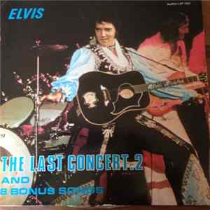 Elvis Presley - The Last Concert.2 And Bonus Songs FLAC
