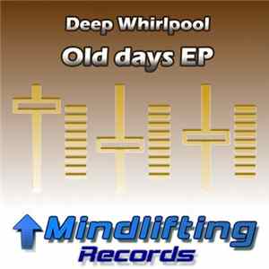 Deep Whirlpool - Old Days EP FLAC