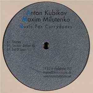 Anton Kubikov & Maxim Milutenko - Music For Currydoors FLAC