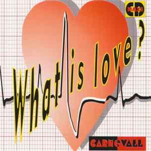 Carnevall - What Is Love ? FLAC