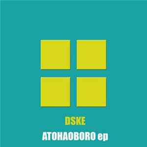 DSKE - Atohaoboro EP FLAC