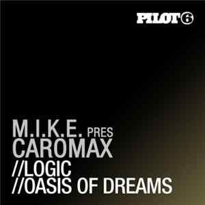M.I.K.E. Pres Caromax - Logic / Oasis Of Dreams FLAC